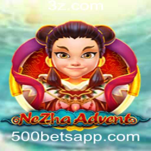 Descubra o Universo de NeZhaAdvent: Um Mergulho no Jogo Revolucionário com 500 Bet App