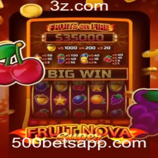 Descubra o Fascinante Mundo de FruitNovaSuper e a App de Apostas 500 Bet